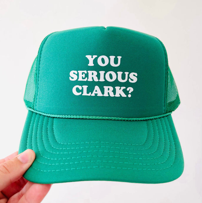 You Serious Clark? - Trucker Hat